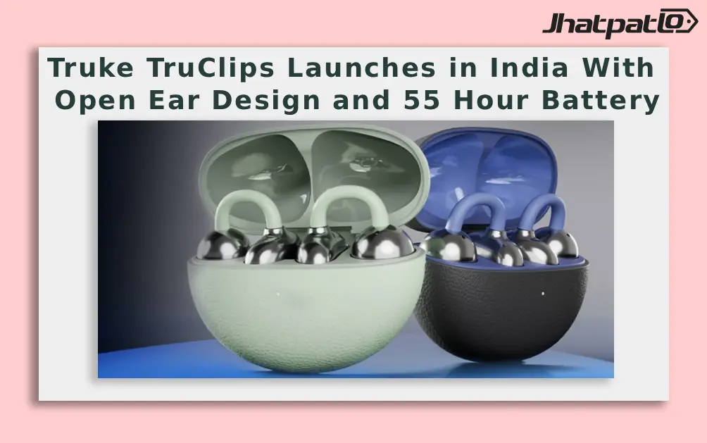  Truke TruClips Launches in India With Open Ear Design and 55 Hour Battery